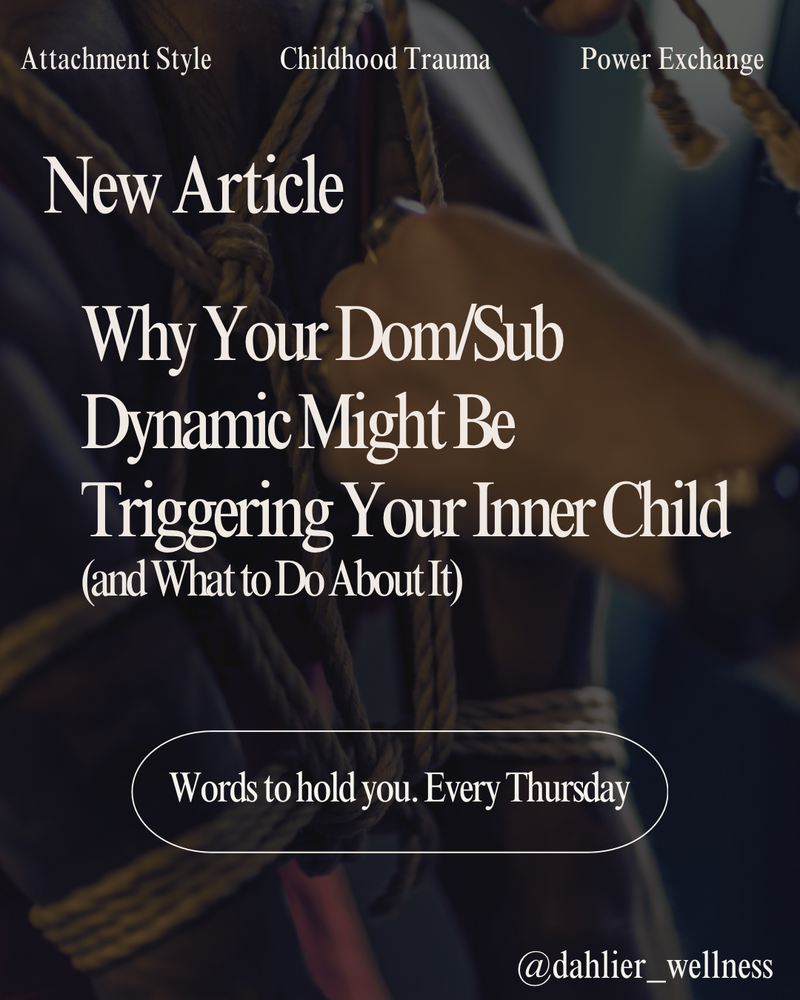 Why Your Dom/Sub Dynamic Might Be Triggering Your Inner Child (And what you can do about it.)