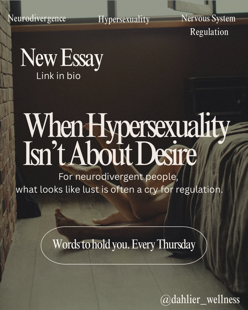 How Hypersexuality Masks Dysregulation in Neurodivergent Bodies