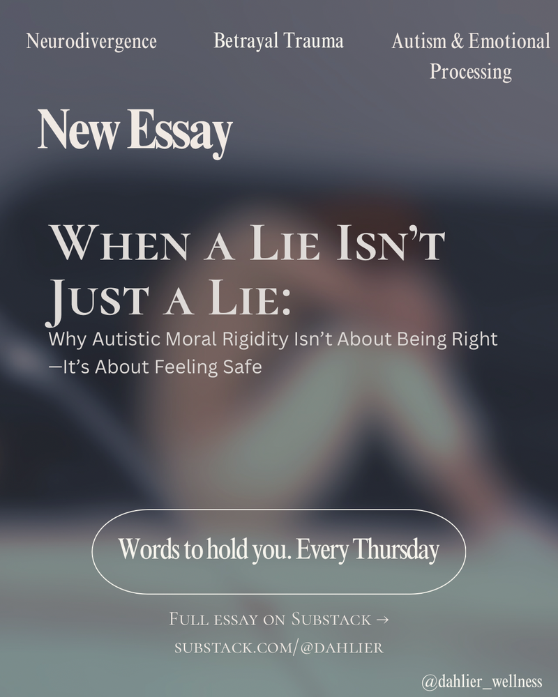 When a Lie Isn’t Just a Lie: Why Autistic Moral Rigidity Isn’t About Being Right—It’s About Feeling Safe